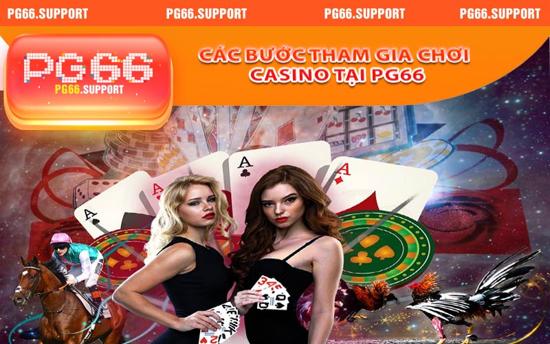 Các bước tham gia chơi casino tại trang chủ PG66