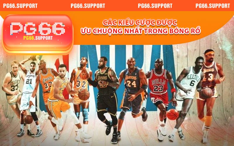 Các kiểu cược được ưu chuộng nhất trong bóng rổ