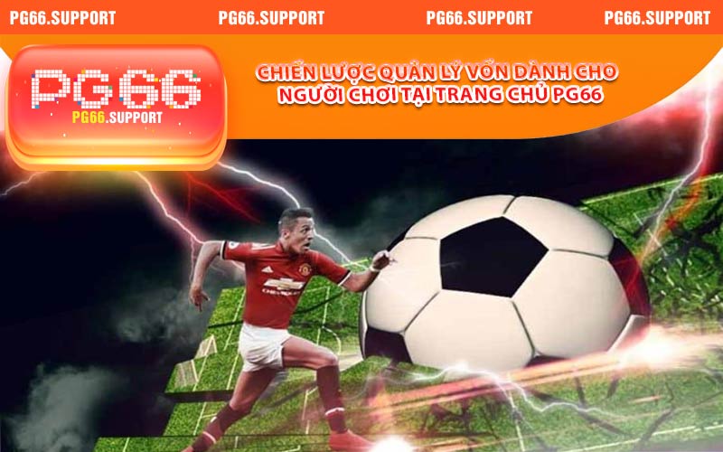 Chiến lược quản lý vốn dành cho người chơi tại trang chủ PG66