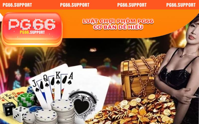 Luật chơi phỏm PG66 cơ bản dễ hiểu