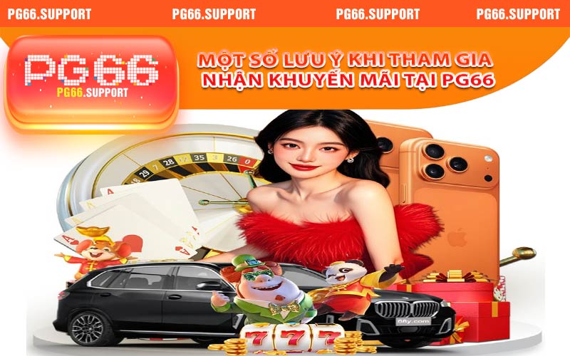 Một số lưu ý khi tham gia nhận khuyến mãi tại PG66