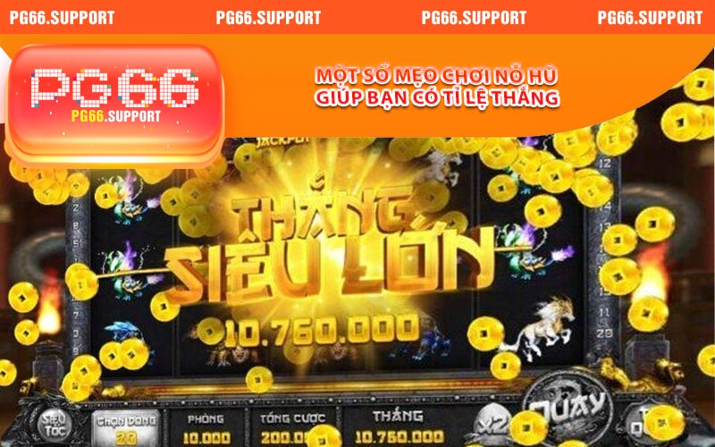 Một số mẹo chơi nổ hũ giúp bạn có cơ hội dành chiến thắng