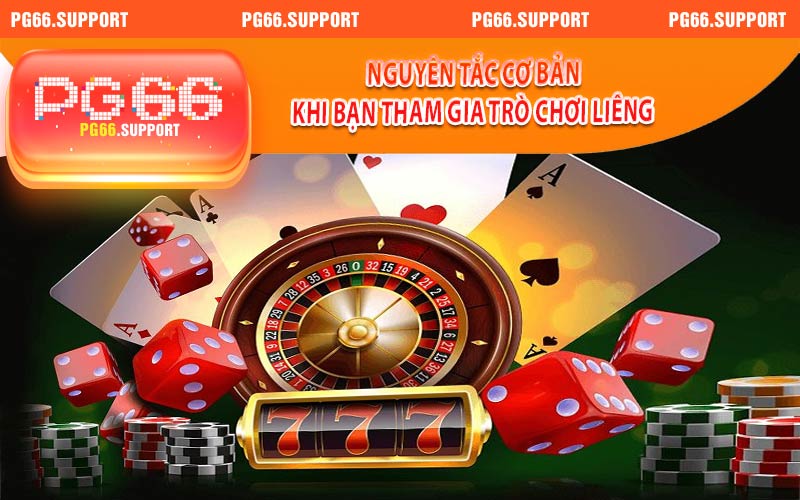 Nguyên tắc cơ bản khi ban tham gia trò chơi liêng