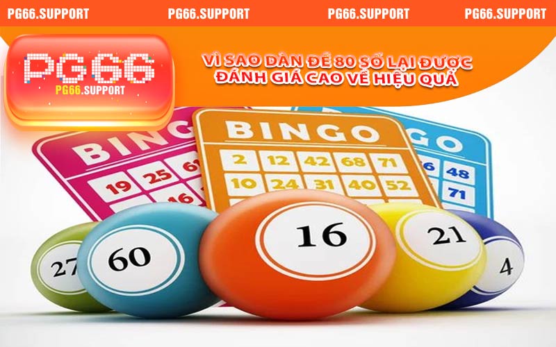 Vì sao dàn đề 80 số lại được đánh giá cao về độ hiệu quả