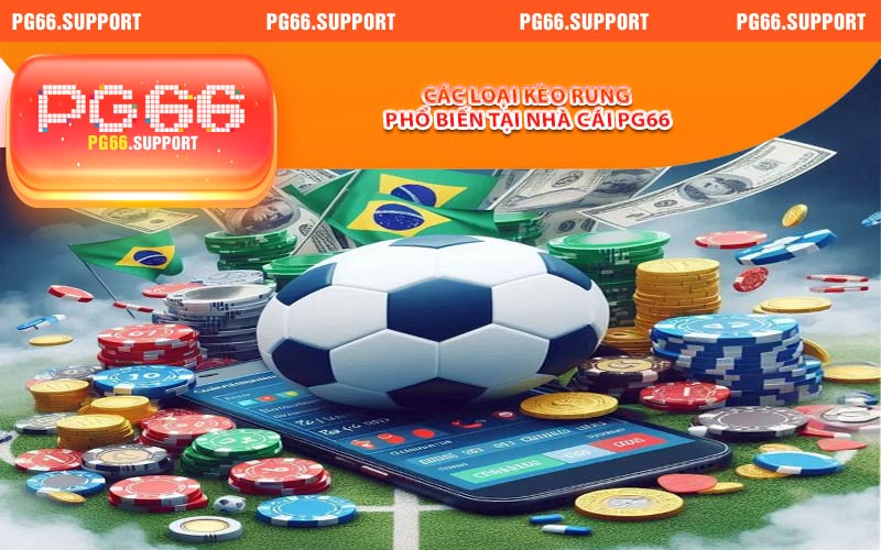 Các loại kèo rung phổ biến tại PG66