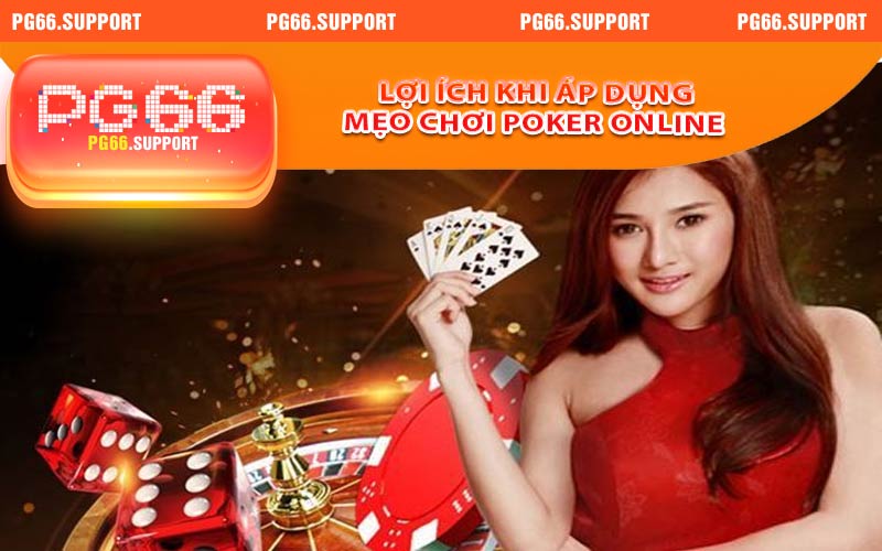 Lợi ích khi áp dụng mẹo chơi poker online hiệu quả nhất
