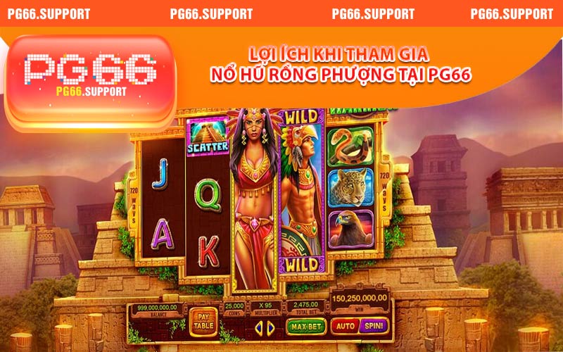 Lợi ích khi bạn tham gia nổ hũ rồng phượng tại PG66