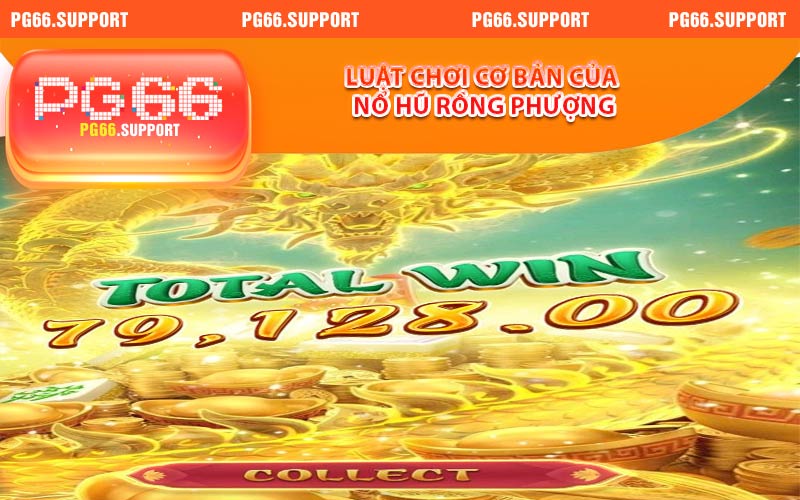 Luật chơi cơ bản của nổ hũ rồng phượng