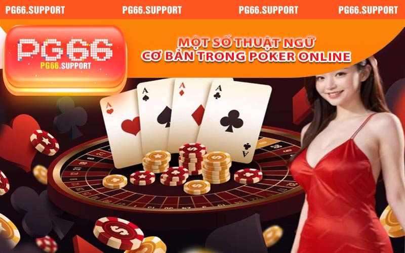 Một số thuật ngữ cơ bản trong poker online