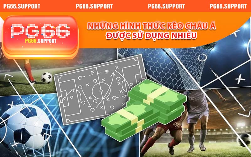 Những hình thức kèo châu á được sử dụng nhiều