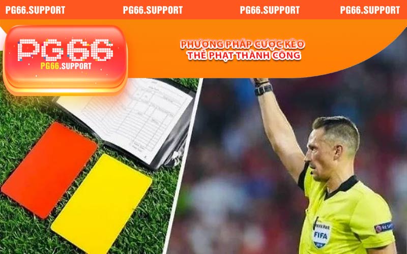 Phương pháp cược kèo thẻ phạt thành công